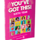 You've Got This 6th Year